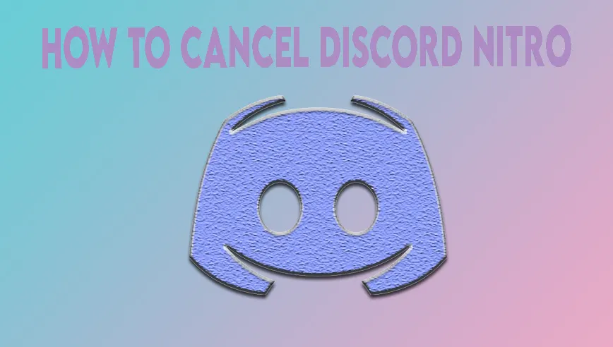 How To Cancel Discord Nitro