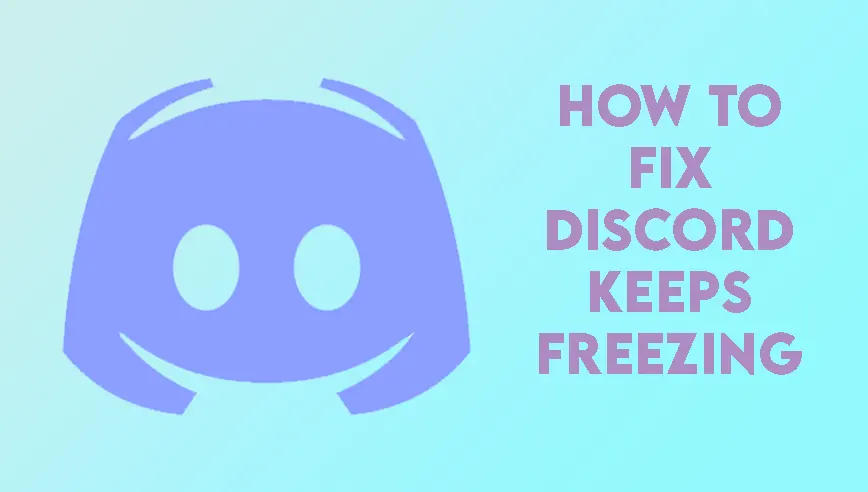 How to Fix Discord Keeps Freezing